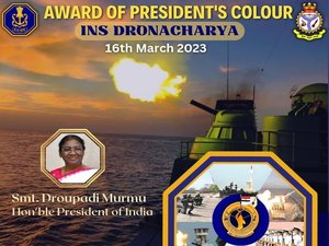 INS Dronacharya to be awarded prestigious President’s Colour